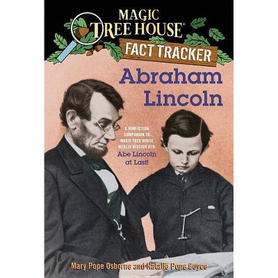 Abraham Lincoln - (Magic Tree House Fact Tracker) by  Mary Pope Osborne & Natalie Pope Boyce (Paperback)