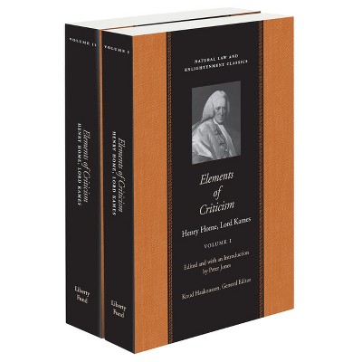 Elements of Criticism (2-Vol Set) - (Natural Law and Enlightenment Classics) by  Henry Home Lord Kames (Hardcover)