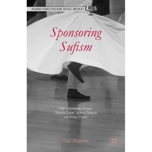 Sponsoring Sufism - (Palgrave Studies in Religion, Politics, and Policy) by  F Muedini (Hardcover) - 1 of 1