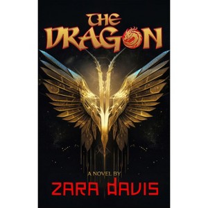 The Dragon (a Novel) - by  Zara Davis (Paperback) - 1 of 1