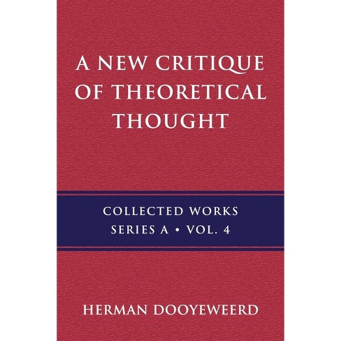 A New Critique of Theoretical Thought, Vol. 4 - by  Herman Dooyeweerd (Paperback) - image 1 of 1