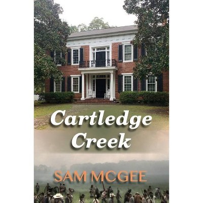 Cartledge Creek - by  Sam McGee (Paperback)