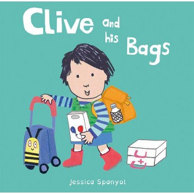 Clive and His Bags - (All about Clive) by  Jessica Spanyol (Board Book)