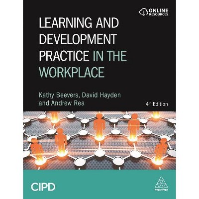 Learning and Development Practice in the Workplace - 4th Edition,Annotated by  Kathy Beevers & Andrew Rea & David Hayden (Hardcover)