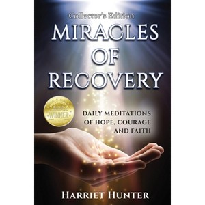 Miracles of Recovery, Collector's Edition - by  Harriet Hunter (Paperback) - 1 of 1