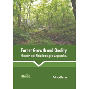 Forest Growth and Quality: Genetics and Biotechnological Approaches - by  Duke Jefferson (Hardcover) - 1 of 1