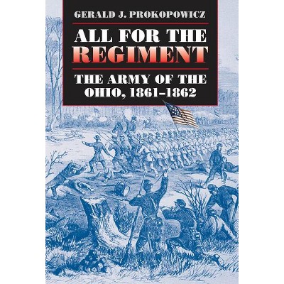 All for the Regiment - (Civil War America) by  Gerald J Prokopowicz (Paperback)