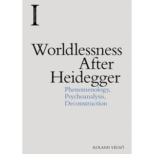 Worldlessness After Heidegger - (Incitements) by  Roland Végsö (Paperback) - 1 of 1