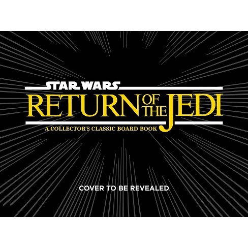 Star Wars: Return of the Jedi (A Collector's Classic Board Book