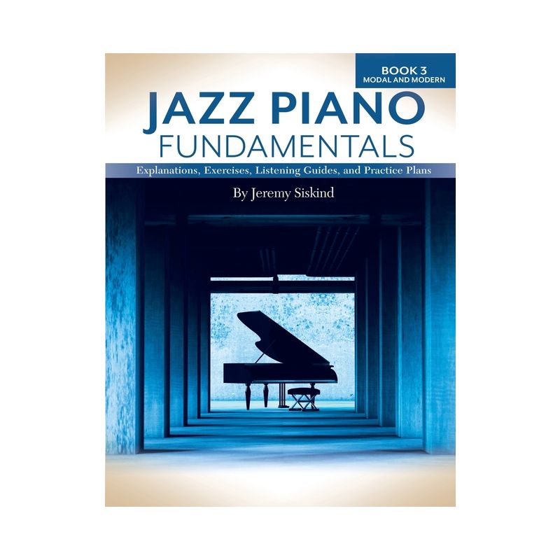 Jazz Piano Fundamentals (Book 3) - by  Jeremy Siskind (Paperback), 1 of 2
