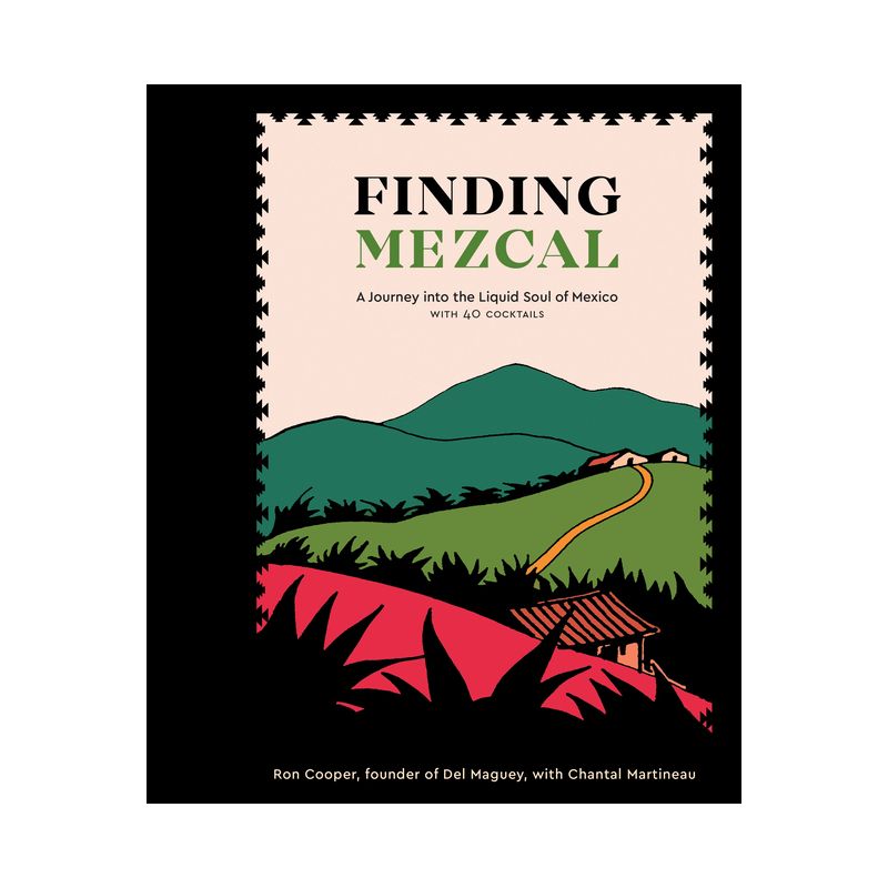 Finding Mezcal - by  Ron Cooper & Chantal Martineau (Hardcover), 1 of 2