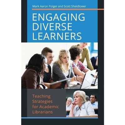 Engaging Diverse Learners - by  Mark Polger & Scott Sheidlower (Paperback)