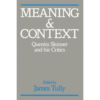 Meaning and Context - by  James Tully (Paperback)