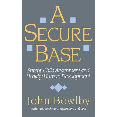 Secure Base - by  John Bowlby (Paperback)