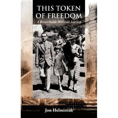 This Token of Freedom - by  Jon Helminiak (Paperback)