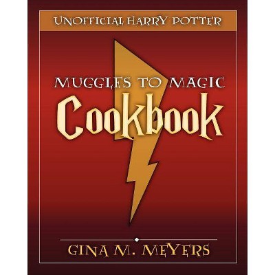 Unofficial Harry Potter Cookbook - by  Gina M Meyers (Paperback)