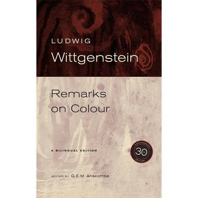 Remarks on Colour, 30th Anniversary Edition - 30th Edition by  Ludwig Wittgenstein (Paperback)