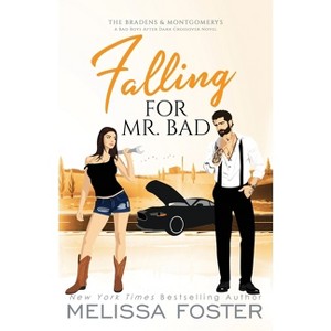 Falling for Mr. Bad - (Braden & Montgomerys Special Editions) by  Melissa Foster (Paperback) - 1 of 1