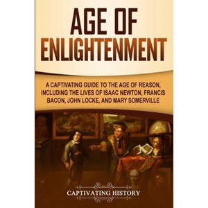 Age of Enlightenment - by  Captivating History (Paperback) - 1 of 1