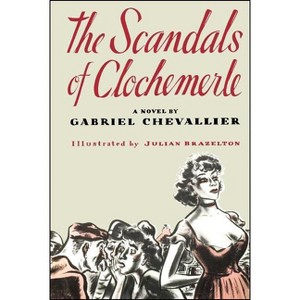 The Scandals of Clochemerle - by  George Chevallier (Paperback) - 1 of 1