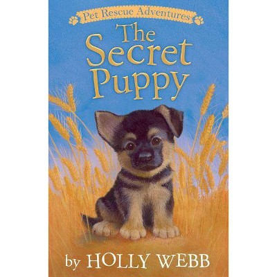 The Secret Puppy - (Pet Rescue Adventures) by  Holly Webb (Paperback)