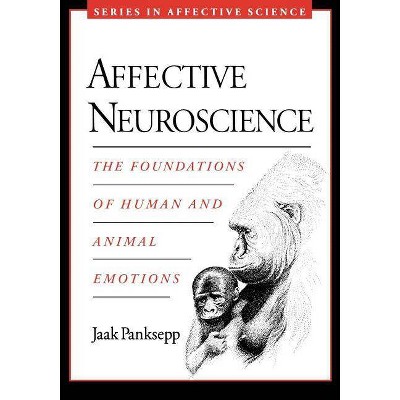 Affective Neuroscience - (Affective Science) by  Jaak Panksepp (Paperback)