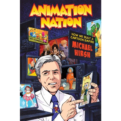 Animation Nation - by  Michael Hirsh (Hardcover)