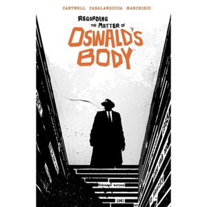 Regarding the Matter of Oswald's Body - by  Christopher Cantwell (Paperback) - 1 of 1