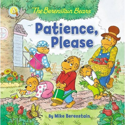 The Berenstain Bears Patience, Please - (Berenstain Bears/Living Lights: A Faith Story) by  Mike Berenstain (Paperback)