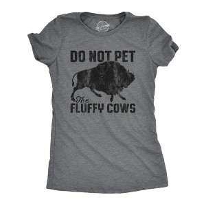 Womens Do Not Pet The Fluffy Cows T Shirt Funny Wild Buffalo Graphic Novelty Tee - Crazy Dog Women's T Shirt - 1 of 4
