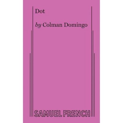 Dot - by  Colman Domingo (Paperback)