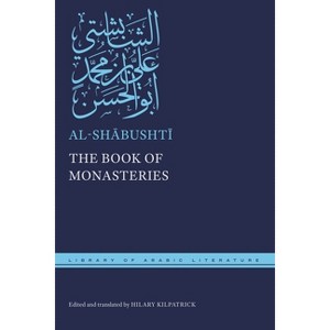 The Book of Monasteries - (Library of Arabic Literature) by Al-Sh&#257 & busht&#299 - 1 of 1
