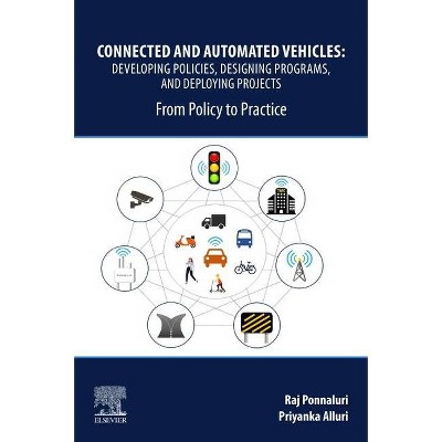 Connected and Automated Vehicles - by  Raj Ponnaluri & Priyanka Alluri (Paperback)