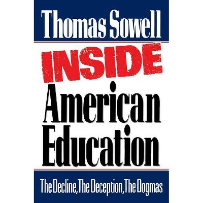 Inside American Education - by  Thomas Sowell (Paperback)