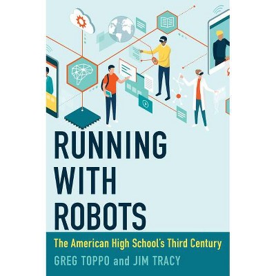 Running with Robots - by  Greg Toppo & Jim Tracy (Hardcover)