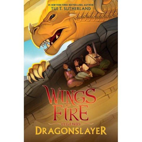 Dragonslayer (Wings of Fire: Legends) - by Tui T Sutherland (Hardcover)