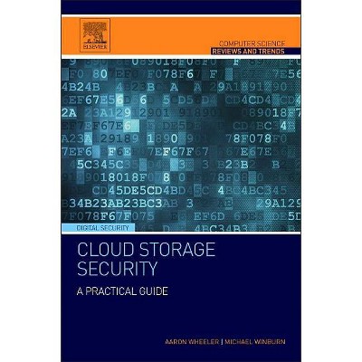 Cloud Storage Security - (Computer Science Reviews and Trends) by  Aaron Wheeler & Michael Winburn (Paperback)