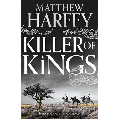 Killer of Kings, 4 - (Bernicia Chronicles) by  Matthew Harffy (Paperback)