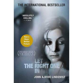 Let the Right One in - by  John Ajvide Lindqvist (Paperback)