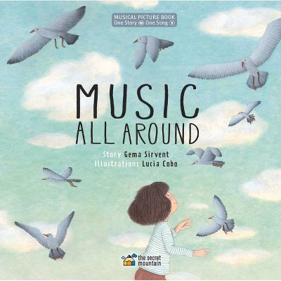 Music All Around - (One Story, One Song) by  Gema Sirvent (Hardcover)