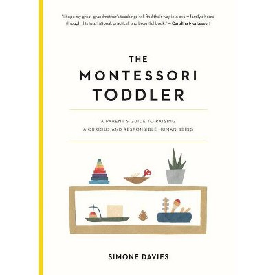 The Montessori Toddler - by  Simone Davies (Paperback)