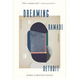 Dreaming of Ramadi in Detroit - by  Aisha Sabatini Sloan (Paperback) - 1 of 1