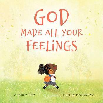 God Made All Your Feelings - by  Amanda Flinn (Hardcover)