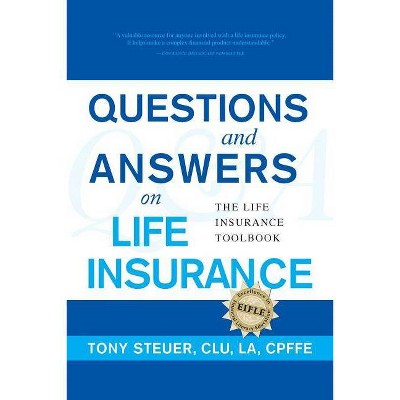 Questions and Answers on Life Insurance - 4th Edition by  Tony Steuer (Paperback)