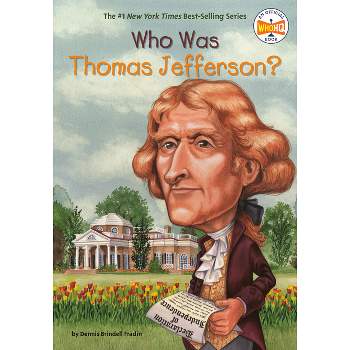 Who Was Thomas Jefferson? - (Who Was?) by  Dennis Brindell Fradin & Who Hq (Paperback)