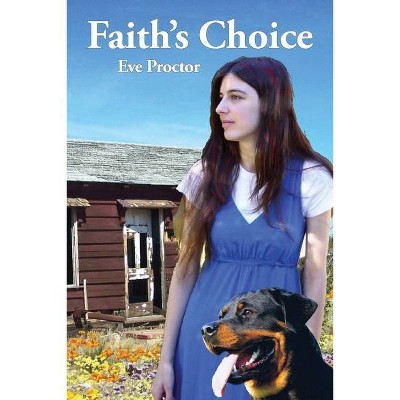 Faith's Choice - by  Eve Proctor (Paperback)