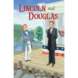 Lincoln and Douglas - by  Jan Jacobi (Paperback) - 1 of 1