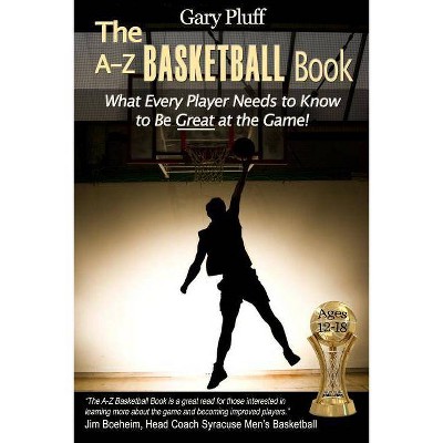 The A-Z Basketball Book - by  Gary E Pluff (Paperback)