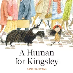 A Human for Kingsley - by  Gabriel Evans (Hardcover)