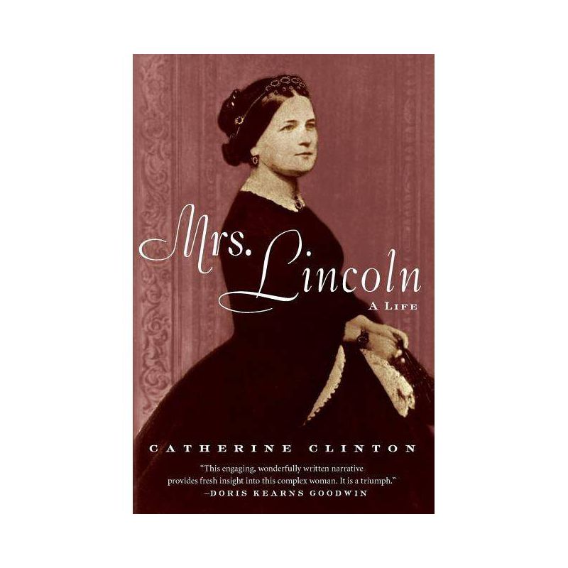 Mrs. Lincoln - by  Catherine Clinton (Paperback), 1 of 2